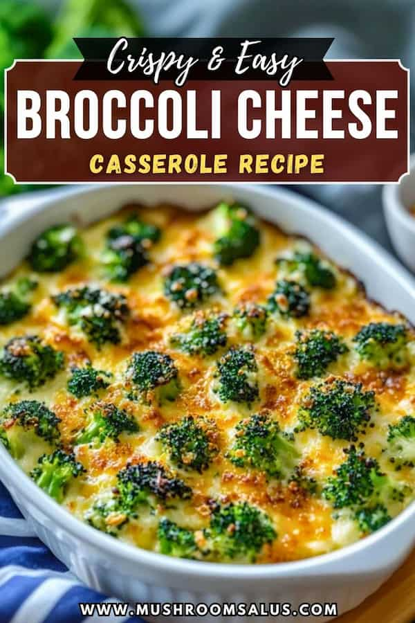 Cheesy Broccoli Casserole_ Simple, Crispy, and Delicious